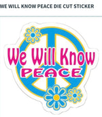 Sticker --We Will Know Pease