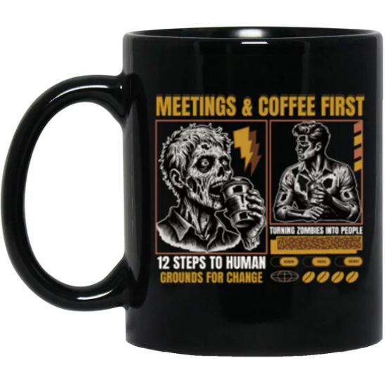 Mug -Meetings & Coffee First