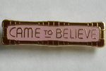 Lapel Pin Came to Believe