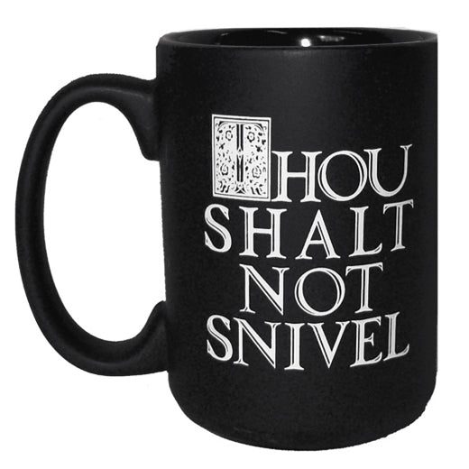 Mug -- Thou Shalt Not Snivel